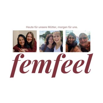 femfeel – Kurze Geschichte der Frauen, die Ihre Mütter unterstützen wollten